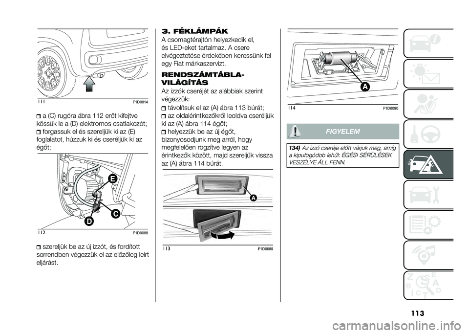 FIAT PANDA 2021  Kezelési és karbantartási útmutató (in Hungarian) ������
��E�<�F�O�E�K� �1�L�5 �#�!��"�#� ��%�#� �G�G�6 ��#�(� �	��&�����
�	�����	 �� � �1�P�5 ����	��#�� �� �������	���"��* �&��#�����!�	 �� �� ���