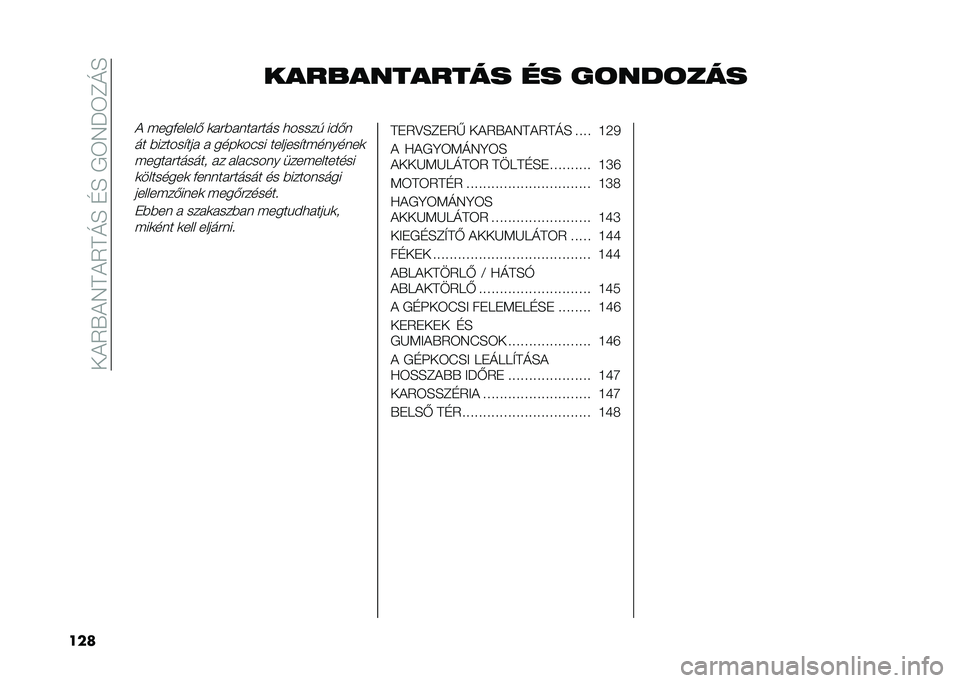 FIAT PANDA 2021  Kezelési és karbantartási útmutató (in Hungarian) ���)�2�X�)�4�A�)�2�A�N�E��D�E��+�3�4�P�3�C�N�E
��� ��
��&�
���
���� �� ��!���!���
�) � ���&�����( �	��#�%�����#��� �
����� ���(�
�� �%������$��� 