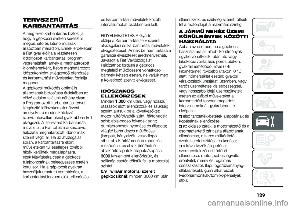 FIAT PANDA 2021  Kezelési és karbantartási útmutató (in Hungarian) �������#�����$
��
��&�
���
����
�) � ���&�����( �	��#�%�����#��� �%������$����
�
��� � ����	���� ����	�� �	��#������
� ���%�$��
���