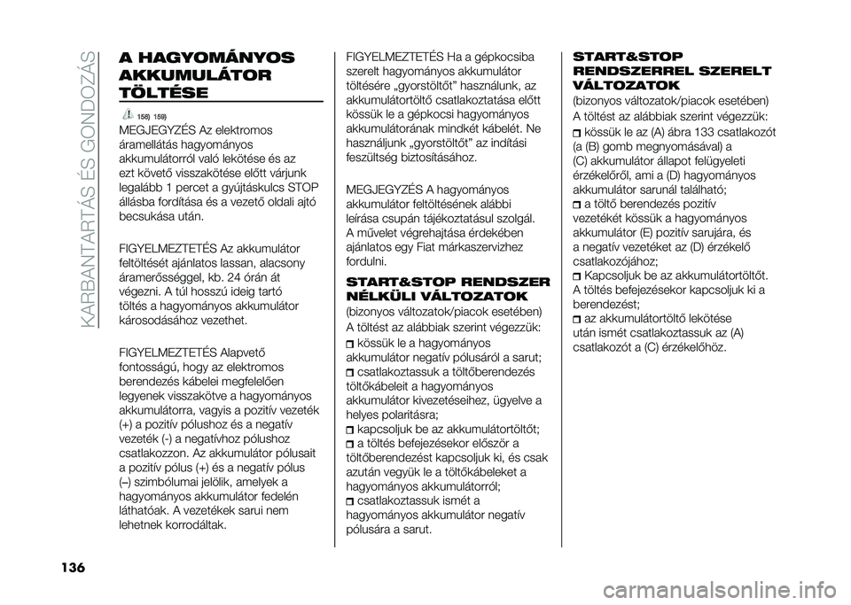 FIAT PANDA 2021  Kezelési és karbantartási útmutató (in Hungarian) ���)�2�X�)�4�A�)�2�A�N�E��D�E��+�3�4�P�3�C�N�E
���	 �
 ��
��%�!����%�!�
�
���������!�
��+�����
�E�I�O�H �E�I�M�H
�:��+�,��+�B�C�D�E �)� ����	��#�� ��
��#�� ���