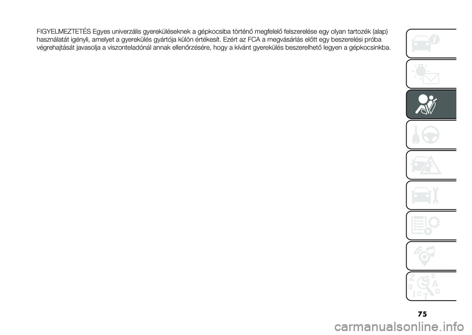 FIAT PANDA 2021  Kezelési és karbantartási útmutató (in Hungarian) �
�
��<�+�B��9�:��C�A��A�D�E ����� �!�����#����� ����#��	������	���	 � ����	�����%� ���#����( � ���&�����( �&������#����� ��� ����� 