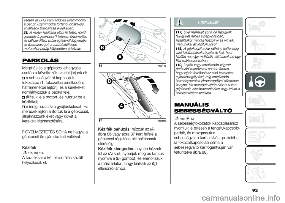 FIAT PANDA 2021  Kezelési és karbantartási útmutató (in Hungarian) �������� �� �9��+ ���� �&������ ���� � �"��#�"�
� �%����� ���� � �"��#� ���#����( ���(����	������������	 �%������$���� ��#���	��%