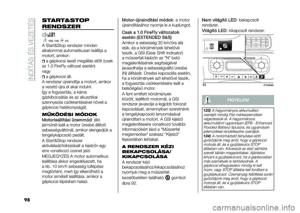 FIAT PANDA 2021  Kezelési és karbantartási útmutató (in Hungarian) ��<�4�P�W�A�N�E��D�E��>��C��A�D�E
�� ���
���L���!� 
��������
�E�J�G�H �E�J�K�H �K�E�H
�) �E���#��_�E��� �#�������# � �����
���	���� � �� ��!��� ����	