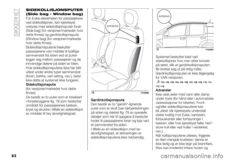 FIAT PANDA 2019  Drift- og vedlikeholdshåndbok (in Norwegian)  SATTBGYBU
��
;749.5667;853;<-:9,
D;NM* $#S B INKM&W $#SF
2)" , /*’ 93**’"-’$’1 +)" 0#99#9.’"’1’
=’5 935’*)&&39.)1’"( *#1 *./"’$/>’$
%$9$>"’9 <