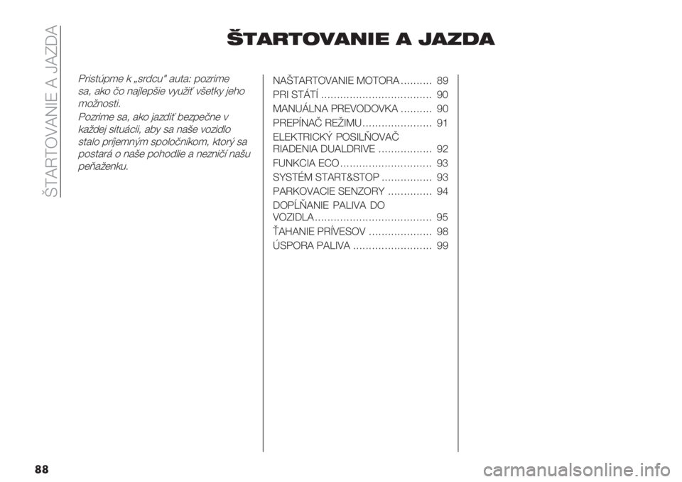 FIAT PANDA 2019  Návod na použitie a údržbu (in Slovak)  q;cQ;FKcRkW c gch_c
��
A>3=>.23456 3 ?3:83
8"10$G<)( - ^0"6=%‘ #%$#O <45"1)(
0#. #-4 @4 9#’&(<E1( *2%/1> *E($-2 ’(?4
)4/940$1:
845"1)( 0#. #-4 ’#561> 3(5<(@9( *
-#/6(’ 01$