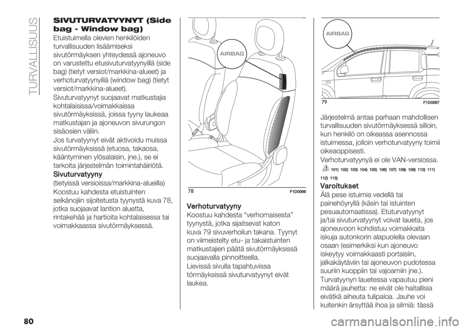 FIAT PANDA 2019  Käyttö- ja huolto-ohjekirja (in in Finnish)  8UCOP==V<UU<
��
*+2"’".2)’11/1’ 9*BTD
SGR 7 >BFTJO SGR<
H$6#0$6#’%&&) 2&%/#%" 3%"*#&:#.%"
$64/)&B.%" �++’#0%*0#
0#/6$:4’+7*0%" 73$%7.%00+ )(2"%6/2

