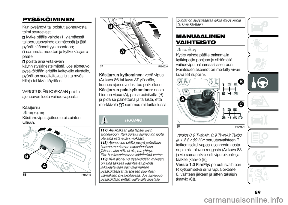 FIAT PANDA 2021  Käyttö- ja huolto-ohjekirja (in in Finnish) ����������	����
�.�� �������� ��
� ������� �
�	���������
�
����� �����
�
��
����!
����� ������ ��
���� �#�7� ���������
�