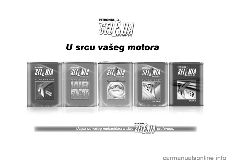 FIAT PANDA 2020 Knjižica s uputama za uporabu i održavanje (in Croatian) U srcu vašeg motora
Uvijek od vašeg mehaničara tražite proizvode. FIAT PANDA 2020 Knjižica s uputama za uporabu i održavanje (in Croatian) U srcu vašeg motora
Uvijek od vašeg mehaničara tražite proizvode.