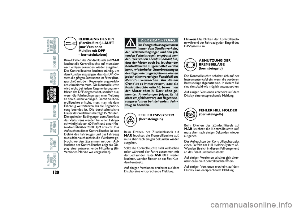 FIAT PUNTO 2014 Betriebsanleitung (in German) 130IM NOTFALLWA RT U N G
UND PFLEGETECHNISCHE
DATENALPHABETI-
SCHES
VERZEICHNISARMATUREN-
BRETT UND
BEDIENGUNGEN
SICHERHEITANLASSEN
UND FAHRENKONTROLL-
LEUCHTEN UND
MELDUNGEN
FEHLER ESP-SYSTEM
(bernst FIAT PUNTO 2014 Betriebsanleitung (in German) 130IM NOTFALLWA RT U N G
UND PFLEGETECHNISCHE
DATENALPHABETI-
SCHES
VERZEICHNISARMATUREN-
BRETT UND
BEDIENGUNGEN
SICHERHEITANLASSEN
UND FAHRENKONTROLL-
LEUCHTEN UND
MELDUNGEN
FEHLER ESP-SYSTEM
(bernst