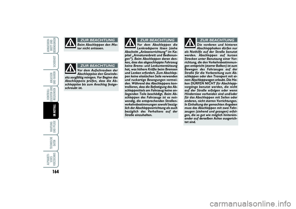 FIAT PUNTO 2014 Betriebsanleitung (in German) 164WA RT U N G
UND PFLEGETECHNISCHE
DATENALPHABETI-
SCHES
VERZEICHNISARMATUREN-
BRETT UND
BEDIENGUNGEN
SICHERHEITANLASSEN
UND FAHRENKONTROLL-
LEUCHTEN UND
MELDUNGEN
IM NOTFALL
Beim Abschleppen den Mo- FIAT PUNTO 2014 Betriebsanleitung (in German) 164WA RT U N G
UND PFLEGETECHNISCHE
DATENALPHABETI-
SCHES
VERZEICHNISARMATUREN-
BRETT UND
BEDIENGUNGEN
SICHERHEITANLASSEN
UND FAHRENKONTROLL-
LEUCHTEN UND
MELDUNGEN
IM NOTFALL
Beim Abschleppen den Mo-