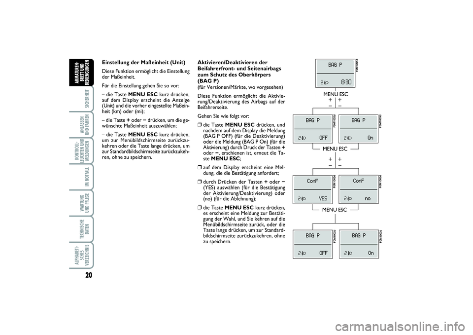 FIAT PUNTO 2014 Betriebsanleitung (in German) 20SICHERHEITANLASSEN
UND FAHRENKONTROLL-
LEUCHTEN UND
MELDUNGEN
IM NOTFALLWARTUNG
UND PFLEGETECHNISCHE
DATENALPHABETI-
SCHES
VERZEICHNISARMATUREN-
BRETT UND
BEDIENGUNGEN
Aktivieren/Deaktivieren der
Be FIAT PUNTO 2014 Betriebsanleitung (in German) 20SICHERHEITANLASSEN
UND FAHRENKONTROLL-
LEUCHTEN UND
MELDUNGEN
IM NOTFALLWARTUNG
UND PFLEGETECHNISCHE
DATENALPHABETI-
SCHES
VERZEICHNISARMATUREN-
BRETT UND
BEDIENGUNGEN
Aktivieren/Deaktivieren der
Be