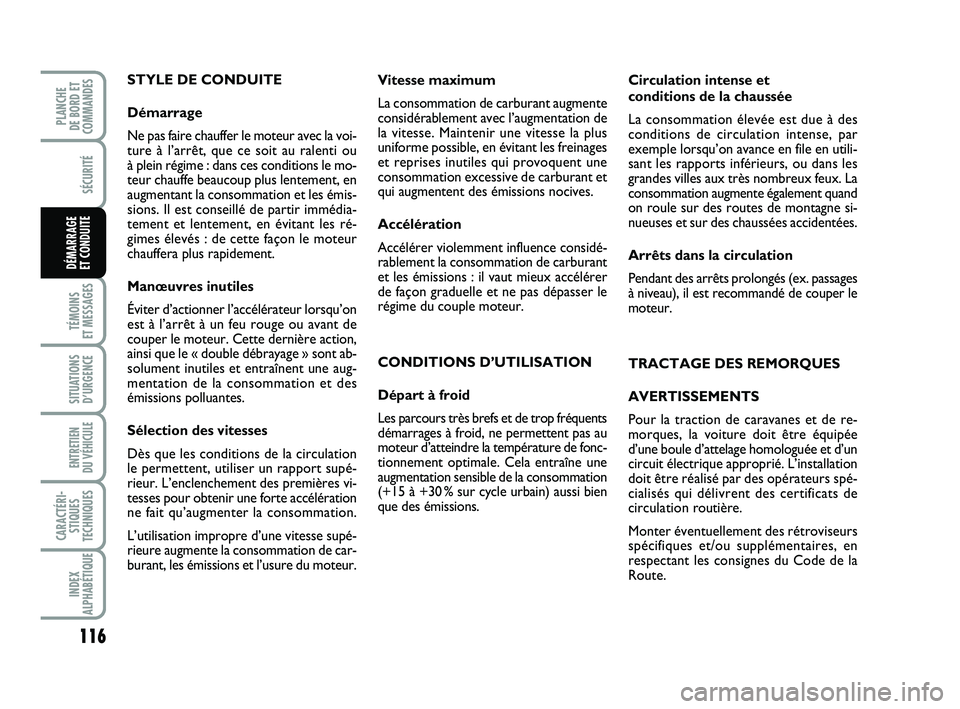 FIAT PUNTO 2021 Notice dentretien (in French) 116
SÉCURITÉ
TÉMOINS
ET MESSAGES
SITUATIONS D’URGENCE
ENTRETIEN
DU VÉHICULE
CARACTÉRI- STIQUES
TECHNIQUES
INDEX
ALPHABÉTIQUE
PLANCHE
DE BORD ET
COMMANDES
DÉMARRAGE
ET CONDUITE
STYLE DE C FIAT PUNTO 2021 Notice dentretien (in French) 116
SÉCURITÉ
TÉMOINS
ET MESSAGES
SITUATIONS D’URGENCE
ENTRETIEN
DU VÉHICULE
CARACTÉRI- STIQUES
TECHNIQUES
INDEX
ALPHABÉTIQUE
PLANCHE
DE BORD ET
COMMANDES
DÉMARRAGE
ET CONDUITE
STYLE DE C