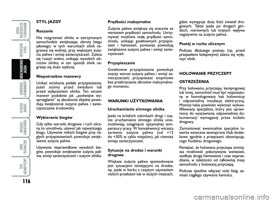 FIAT PUNTO 2019 Instrukcja obsługi (in Polish) 116
KON TRO L KI
I KO MU NI KA TY
W RA ZIE AWA RII
OB SŁU GA
SA MO CHO DU
DA NE
TECH NICZ NE
SPIS
ALFABETYCZNY
DE SKA
ROZ DZIEL CZA
I STEROWANIE
BEZ PIE CZEŃ - STWO
URU CHO MIE NIEI JAZ DA
STYL JAZ FIAT PUNTO 2019 Instrukcja obsługi (in Polish) 116
KON TRO L KI
I KO MU NI KA TY
W RA ZIE AWA RII
OB SŁU GA
SA MO CHO DU
DA NE
TECH NICZ NE
SPIS
ALFABETYCZNY
DE SKA
ROZ DZIEL CZA
I STEROWANIE
BEZ PIE CZEŃ - STWO
URU CHO MIE NIEI JAZ DA
STYL JAZ
