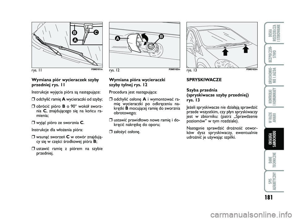 FIAT PUNTO 2019 Instrukcja obsługi (in Polish) 181
DA NE
TECH NICZ NE
SPIS
ALFABETYCZNY
DE SKA
ROZ DZIEL CZA
I STEROWANIE
BEZ PIE CZEŃ - STWO
URU CHO MIE -NIE I JAZ DA
KON TRO L KI
I KO MU NI KA TY
W RA ZIE AWA RII
OB SŁU GA
SA MO CHO DU
Wy mi FIAT PUNTO 2019 Instrukcja obsługi (in Polish) 181
DA NE
TECH NICZ NE
SPIS
ALFABETYCZNY
DE SKA
ROZ DZIEL CZA
I STEROWANIE
BEZ PIE CZEŃ - STWO
URU CHO MIE -NIE I JAZ DA
KON TRO L KI
I KO MU NI KA TY
W RA ZIE AWA RII
OB SŁU GA
SA MO CHO DU
Wy mi