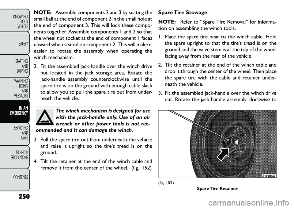 FIAT FREEMONT 2013 Owner handbook (in English) NOTE:Assemble components 2 and 3 by seating the
small ball at the end of component 2 in the small hole at
the end of component 3. This will lock these compo-
nents together. Assemble components 1 and FIAT FREEMONT 2013 Owner handbook (in English) NOTE:Assemble components 2 and 3 by seating the
small ball at the end of component 2 in the small hole at
the end of component 3. This will lock these compo-
nents together. Assemble components 1 and