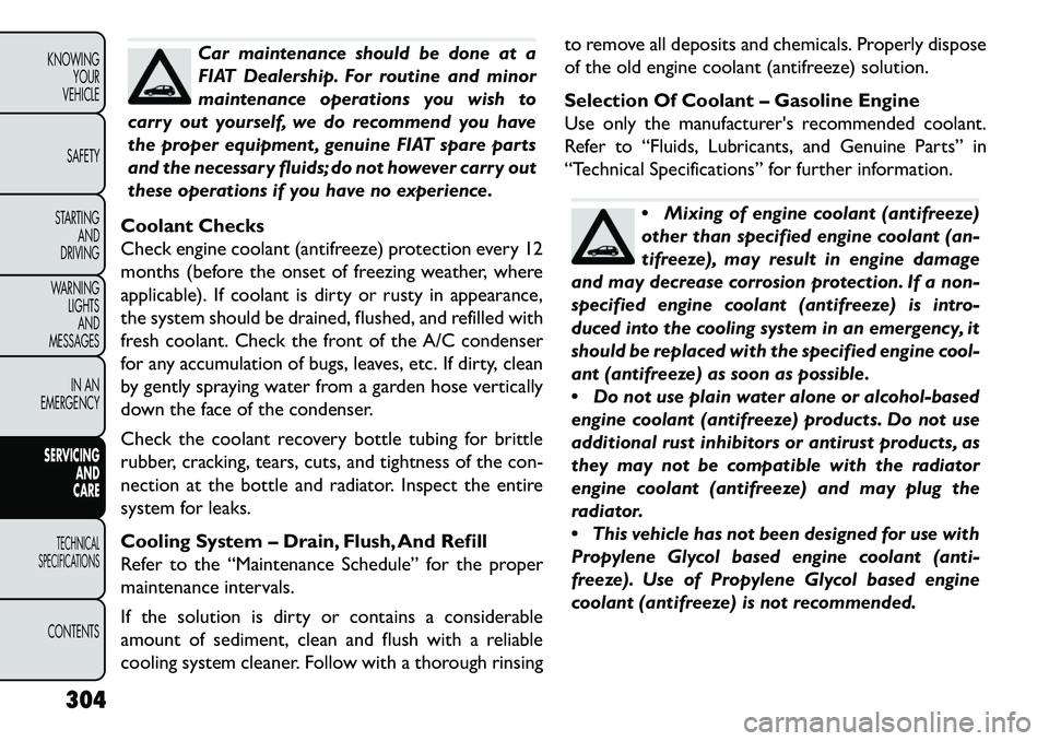 FIAT FREEMONT 2013 Owner handbook (in English) Car maintenance should be done at a
FIAT Dealership. For routine and minor
maintenance operations you wish to
carry out yourself, we do recommend you have
the proper equipment , genuine FIAT spare par FIAT FREEMONT 2013 Owner handbook (in English) Car maintenance should be done at a
FIAT Dealership. For routine and minor
maintenance operations you wish to
carry out yourself, we do recommend you have
the proper equipment , genuine FIAT spare par
