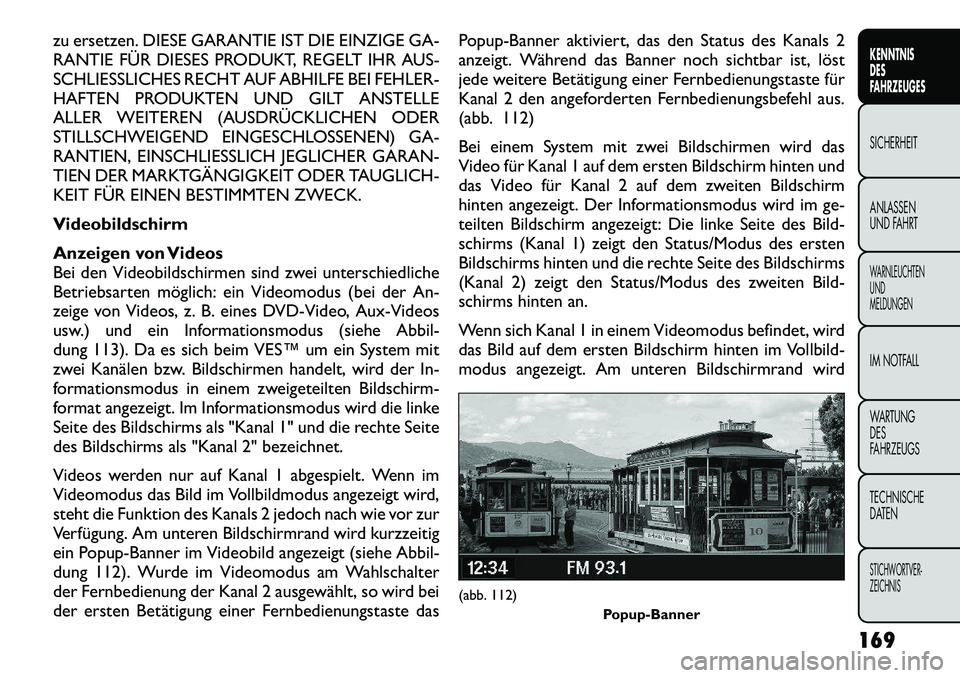 FIAT FREEMONT 2012 Betriebsanleitung (in German) zu ersetzen. DIESE GARANTIE IST DIE EINZIGE GA-
RANTIE FÜR DIESES PRODUKT, REGELT IHR AUS-
SCHLIESSLICHES RECHT AUF ABHILFE BEI FEHLER-
HAFTEN PRODUKTEN UND GILT ANSTELLE
ALLER WEITEREN (AUSDRÜCKLI FIAT FREEMONT 2012 Betriebsanleitung (in German) zu ersetzen. DIESE GARANTIE IST DIE EINZIGE GA-
RANTIE FÜR DIESES PRODUKT, REGELT IHR AUS-
SCHLIESSLICHES RECHT AUF ABHILFE BEI FEHLER-
HAFTEN PRODUKTEN UND GILT ANSTELLE
ALLER WEITEREN (AUSDRÜCKLI