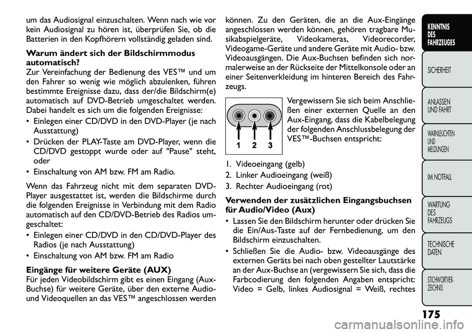 FIAT FREEMONT 2012 Betriebsanleitung (in German) um das Audiosignal einzuschalten. Wenn nach wie vor
kein Audiosignal zu hören ist, überprüfen Sie, ob die
Batterien in den Kopfhörern vollständig geladen sind.
Warum ändert sich der Bildschirm FIAT FREEMONT 2012 Betriebsanleitung (in German) um das Audiosignal einzuschalten. Wenn nach wie vor
kein Audiosignal zu hören ist, überprüfen Sie, ob die
Batterien in den Kopfhörern vollständig geladen sind.
Warum ändert sich der Bildschirm