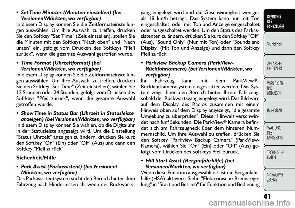 FIAT FREEMONT 2012 Betriebsanleitung (in German) Set Time Minutes (Minuten einstellen) (beiVersionen/Märkten, wo verfügbar)
In diesem Display können Sie die Zeitformateinstellun-
gen auswählen. Um Ihre Auswahl zu treffen, drücken
Sie den Sof FIAT FREEMONT 2012 Betriebsanleitung (in German) Set Time Minutes (Minuten einstellen) (beiVersionen/Märkten, wo verfügbar)
In diesem Display können Sie die Zeitformateinstellun-
gen auswählen. Um Ihre Auswahl zu treffen, drücken
Sie den Sof