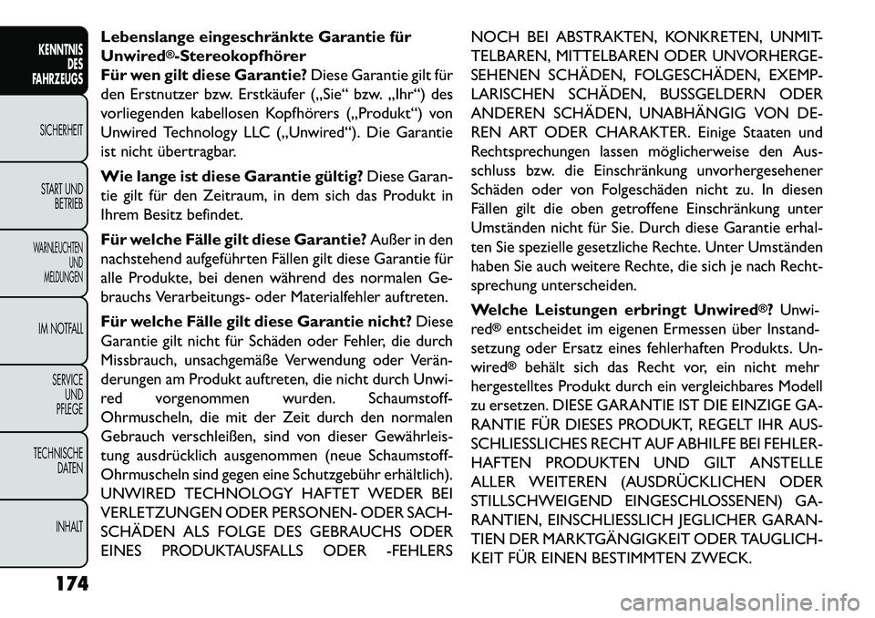 FIAT FREEMONT 2013 Betriebsanleitung (in German) Lebenslange eingeschränkte Garantie für
Unwired
®-Stereokopfhörer
Für wen gilt diese Garantie? Diese Garantie gilt für
den Erstnutzer bzw. Erstkäufer („Sie“ bzw. „Ihr“) des
vorliegenden FIAT FREEMONT 2013 Betriebsanleitung (in German) Lebenslange eingeschränkte Garantie für
Unwired
®-Stereokopfhörer
Für wen gilt diese Garantie? Diese Garantie gilt für
den Erstnutzer bzw. Erstkäufer („Sie“ bzw. „Ihr“) des
vorliegenden