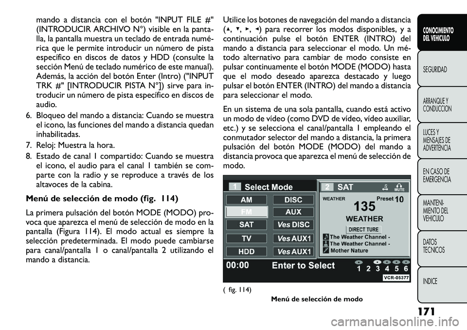 FIAT FREEMONT 2012 Manual de Empleo y Cuidado (in Spanish) mando a distancia con el botón "INPUT FILE #"
(INTRODUCIR ARCHIVO N°) visible en la panta-
lla, la pantalla muestra un teclado de entrada numé FIAT FREEMONT 2012 Manual de Empleo y Cuidado (in Spanish) mando a distancia con el botón "INPUT FILE #"
(INTRODUCIR ARCHIVO N°) visible en la panta-
lla, la pantalla muestra un teclado de entrada numé