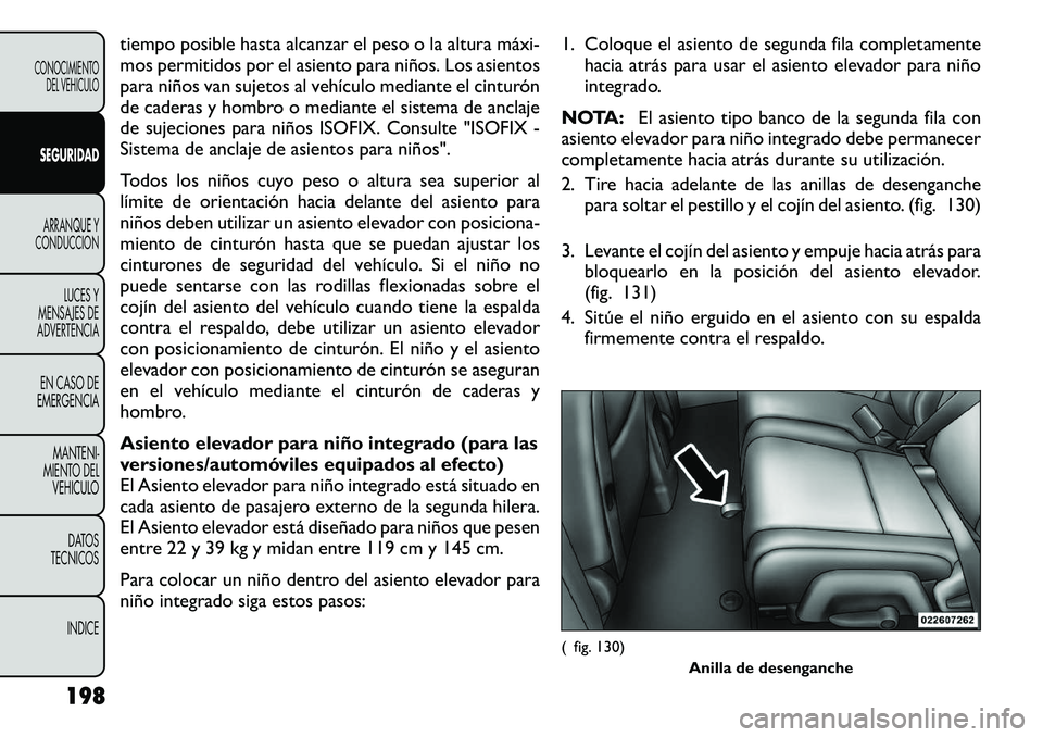 FIAT FREEMONT 2012 Manual de Empleo y Cuidado (in Spanish) tiempo posible hasta alcanzar el peso o la altura máxi FIAT FREEMONT 2012 Manual de Empleo y Cuidado (in Spanish) tiempo posible hasta alcanzar el peso o la altura máxi