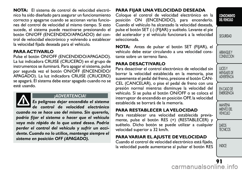 FIAT FREEMONT 2012 Manual de Empleo y Cuidado (in Spanish) NOTA:El sistema de control de velocidad electró FIAT FREEMONT 2012 Manual de Empleo y Cuidado (in Spanish) NOTA:El sistema de control de velocidad electró