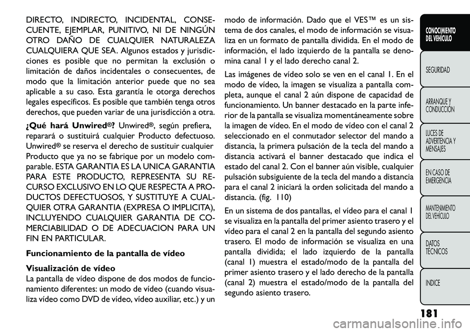 FIAT FREEMONT 2013 Manual de Empleo y Cuidado (in Spanish) DIRECTO, INDIRECTO, INCIDENTAL, CONSE-
CUENTE, EJEMPLAR, PUNITIVO, NI DE NINGÚN
OTRO DAÑO DE CUALQUIER NATURALEZA
CUALQUIERA QUE SEA. Algunos estados y jurisdic-
ciones es posible que no permitan la FIAT FREEMONT 2013 Manual de Empleo y Cuidado (in Spanish) DIRECTO, INDIRECTO, INCIDENTAL, CONSE-
CUENTE, EJEMPLAR, PUNITIVO, NI DE NINGÚN
OTRO DAÑO DE CUALQUIER NATURALEZA
CUALQUIERA QUE SEA. Algunos estados y jurisdic-
ciones es posible que no permitan la
