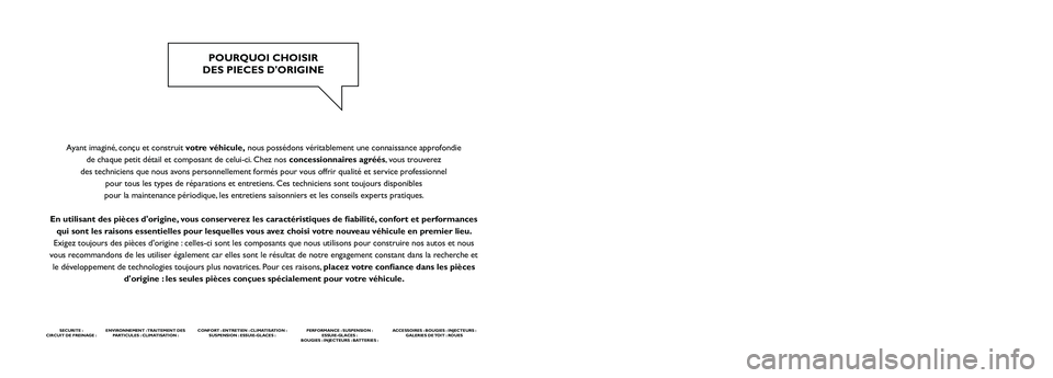 FIAT FREEMONT 2011  Notice dentretien (in French) Fiat Group Automobiles S.p.A. - Parts & Services - Technical Services - Service EngineeringLargo Senatore G. Agnelli, 5 - 10040 Volvera - Turin (Italie)N° d'impression 603.81.933 - 7/2011 - 3ème