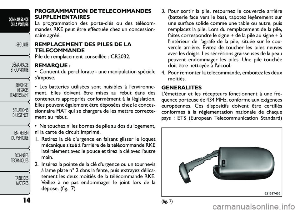 FIAT FREEMONT 2011 Notice dentretien (in French) PROGRAMMATION DE TELECOMMANDES
SUPPLEMENTAIRES
La programmation des porte FIAT FREEMONT 2011 Notice dentretien (in French) PROGRAMMATION DE TELECOMMANDES
SUPPLEMENTAIRES
La programmation des porte