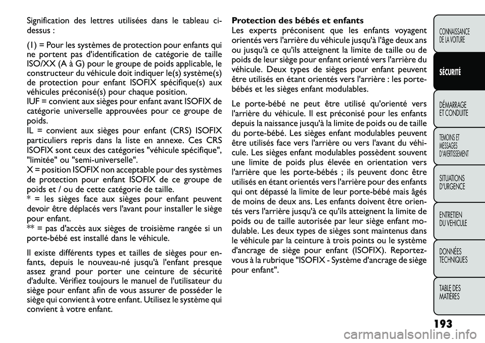 FIAT FREEMONT 2012  Notice dentretien (in French) Signification des lettres utilisées dans le tableau ci- 
dessus : 
(1) = Pour les systèmes de protection pour enfants qui 
ne portent pas d'identification de catégorie de taille
ISO/XX (A à G)