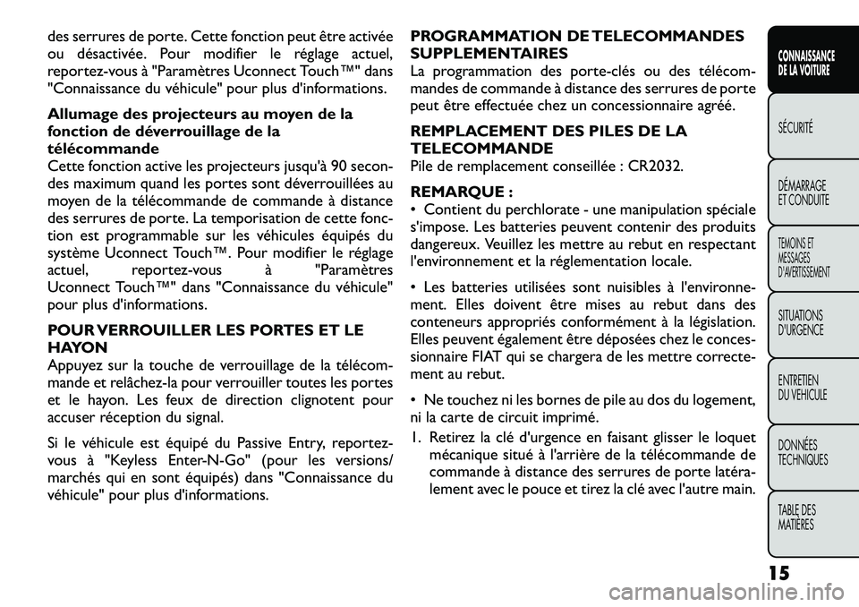 FIAT FREEMONT 2012 Notice dentretien (in French) des serrures de porte. Cette fonction peut être activée
ou désactivée. Pour modifier le réglage actuel,
reportez-vous à "Paramètres Uconnect Touch™" dans
"Connaissance du véhicu FIAT FREEMONT 2012 Notice dentretien (in French) des serrures de porte. Cette fonction peut être activée
ou désactivée. Pour modifier le réglage actuel,
reportez-vous à "Paramètres Uconnect Touch™" dans
"Connaissance du véhicu