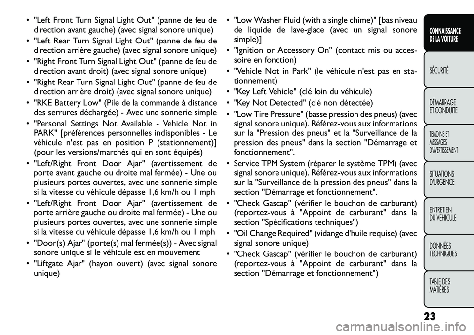 FIAT FREEMONT 2012  Notice dentretien (in French) • "Left Front Turn Signal Light Out" (panne de feu dedirection avant gauche) (avec signal sonore unique)
• "Left Rear Turn Signal Light Out" (panne de feu de direction arrière gau