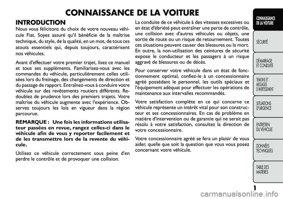 FIAT FREEMONT 2012  Notice dentretien (in French) CONNAISSANCE DE LA VOITURE
INTRODUCTION 
Nous vous félicitons du choix de votre nouveau véhi