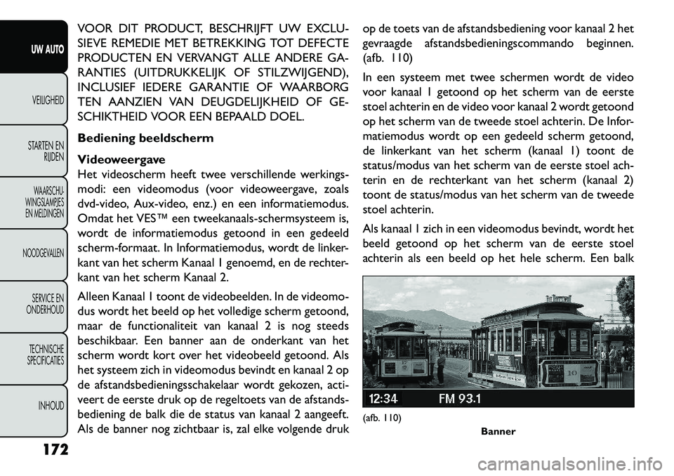 FIAT FREEMONT 2013 Instructieboek (in Dutch) VOOR DIT PRODUCT, BESCHRIJFT UW EXCLU-
SIEVE REMEDIE MET BETREKKING TOT DEFECTE
PRODUCTEN EN VERVANGT ALLE ANDERE GA-
RANTIES (UITDRUKKELIJK OF STILZWIJGEND),
INCLUSIEF IEDERE GARANTIE OF WAARBORG
TEN FIAT FREEMONT 2013 Instructieboek (in Dutch) VOOR DIT PRODUCT, BESCHRIJFT UW EXCLU-
SIEVE REMEDIE MET BETREKKING TOT DEFECTE
PRODUCTEN EN VERVANGT ALLE ANDERE GA-
RANTIES (UITDRUKKELIJK OF STILZWIJGEND),
INCLUSIEF IEDERE GARANTIE OF WAARBORG
TEN