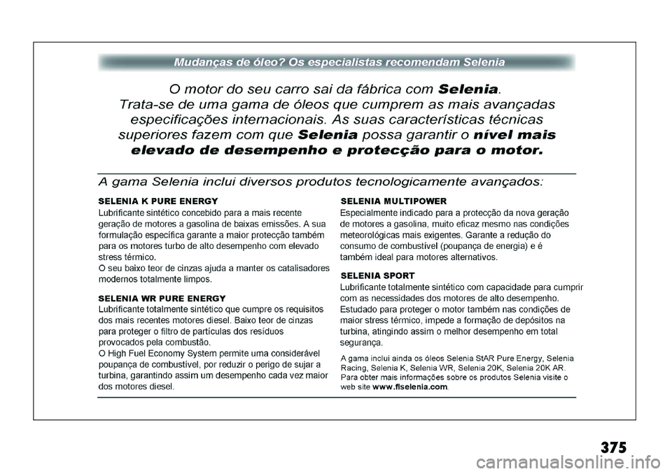 FIAT FREEMONT 2013  Manual de Uso e Manutenção (in Portuguese) 375  