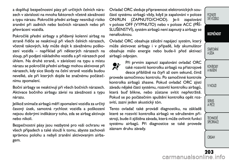 FIAT FREEMONT 2013 Návod k použití a údržbě (in Czech) a doplňují bezpečnostní pásy při určitých čelních nára FIAT FREEMONT 2013 Návod k použití a údržbě (in Czech) a doplňují bezpečnostní pásy při určitých čelních nára