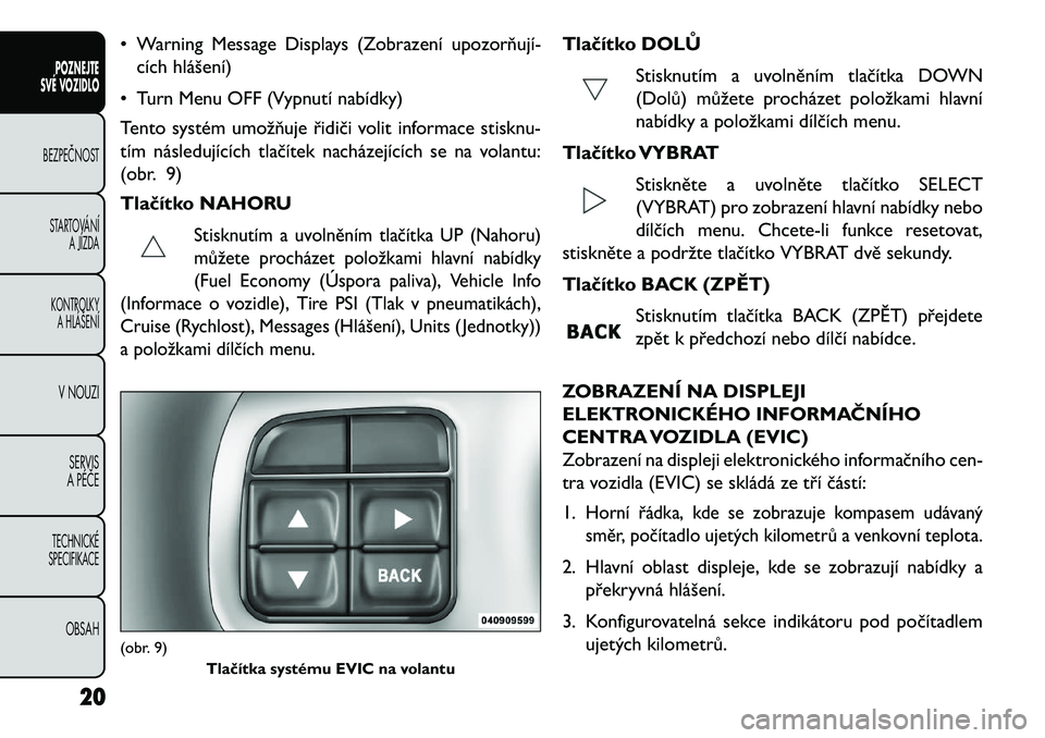 FIAT FREEMONT 2013 Návod k použití a údržbě (in Czech) • Warning Message Displays (Zobrazení upozorňují FIAT FREEMONT 2013 Návod k použití a údržbě (in Czech) • Warning Message Displays (Zobrazení upozorňují