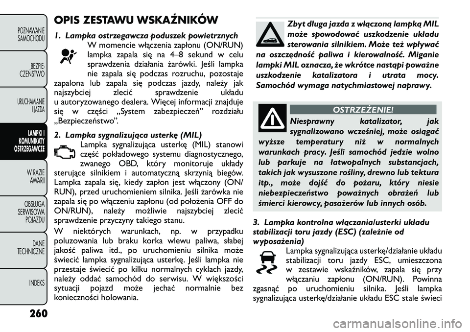 FIAT FREEMONT 2012  Instrukcja obsługi (in Polish) OPIS ZESTAWU WSKAŹNIKÓW 
1. Lampka ostrzegawcza poduszek powietrznychW momencie włączenia zapłonu (ON/RUN) 
lampka zapala się na 4–8 sekund w celu
sprawdzenia działania żarówki. Jeśli lamp