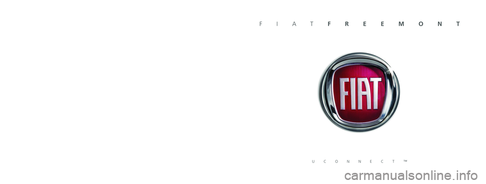 FIAT FREEMONT 2013 Drift- och underhållshandbok (in Swedish) UCONNECT™
FIATFREEMONT
SVENSKA
Informationen i denna skrift är bara avsedd att vara vägledande. F\
IAT förbehåller sig rätten att när som helst och av tekniska och kommersiella skäl modifiera FIAT FREEMONT 2013 Drift- och underhållshandbok (in Swedish) UCONNECT™
FIATFREEMONT
SVENSKA
Informationen i denna skrift är bara avsedd att vara vägledande. F\
IAT förbehåller sig rätten att när som helst och av tekniska och kommersiella skäl modifiera