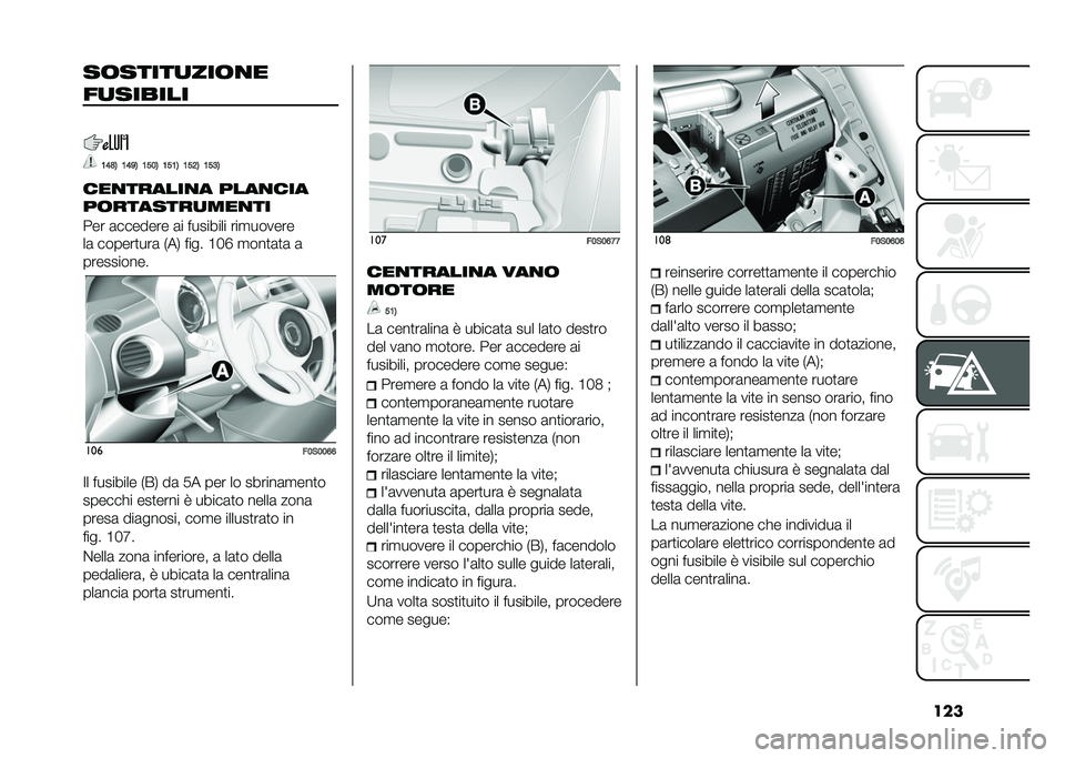 FIAT 500 2021  Libretto Uso Manutenzione (in Italian) �����	�����
���	�
�
��
������
�5�4�?�8 �5�4�=�8 �5�:�2�8 �5�:�5�8 �5�:�7�8 �5�:�9�8
���
������
� ����
���
��	�������
���
��
��� �	������� �	� ��