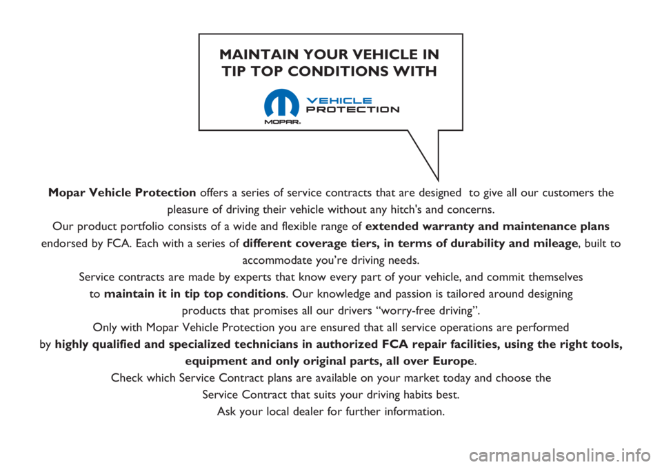 FIAT 500 2018 Owner handbook (in English) Mopar Vehicle Protectionoffers a series of service contracts that are designed to give all our customers the
pleasure of driving their vehicle without any hitch's and concerns.
Our product portfo FIAT 500 2018 Owner handbook (in English) Mopar Vehicle Protectionoffers a series of service contracts that are designed to give all our customers the
pleasure of driving their vehicle without any hitch's and concerns.
Our product portfo