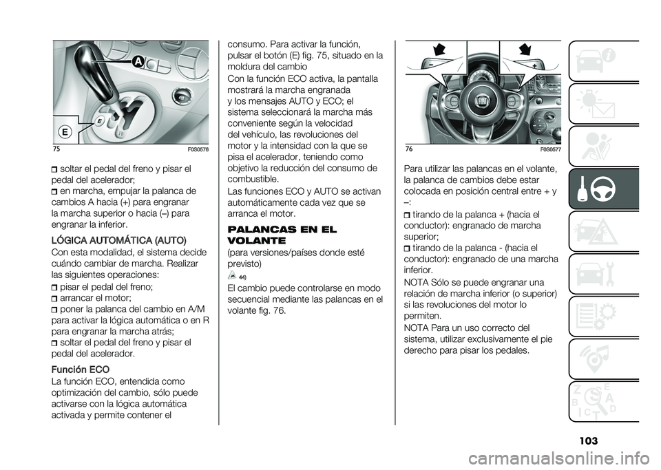 FIAT 500 2021  Manual de Empleo y Cuidado (in Spanish) �����
��:�)�:�B�F�;�����	� �� ����	� ��� ����� �
 ����	� ��
����	� ��� �	������	����: �� �
�	����	�  ��
����	� ��	 ��	��	���	 ��
��	�
�