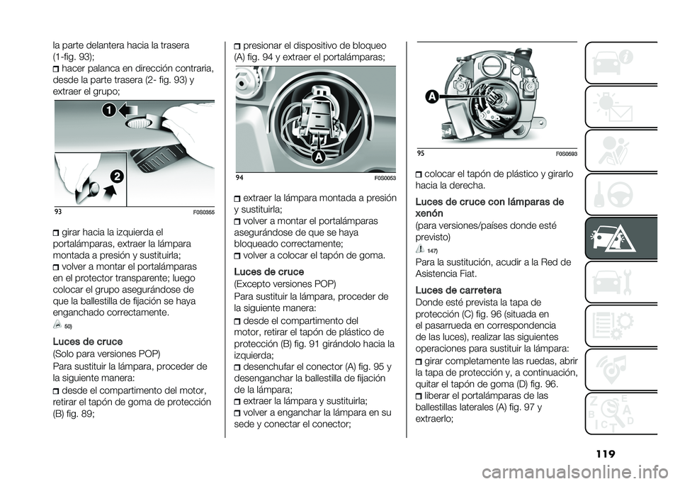 FIAT 500 2021  Manual de Empleo y Cuidado (in Spanish) �����	 ��	��� ����	�����	 ��	���	 ��	 ���	����	
�/�@�M���� �3�C�2�:
��	��� ��	��	���	 �� ��������� ������	���	� 
����� ��	 ��	��� ���	
