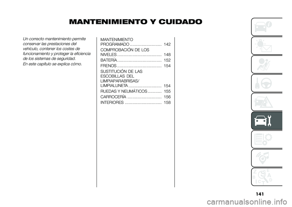 FIAT 500 2021  Manual de Empleo y Cuidado (in Spanish) ���
�������������	 � �������	�=� �������� �
�	������
����� ����
���
��������	� ��	� ������	������ ���
���������  ����