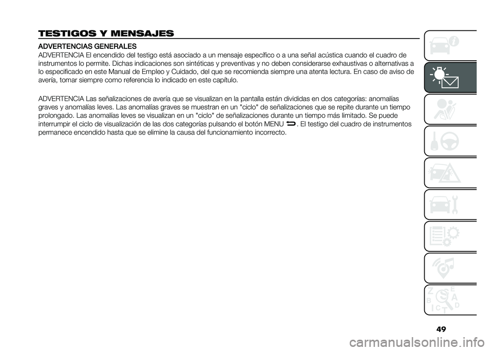 FIAT 500 2021  Manual de Empleo y Cuidado (in Spanish) ��
���
����	�
 � ����
��.��
 ��-�4��+�������) �2����+��%��)
�)�<�;��"�$��1�*�?�) �� ��������� ��� ������� ���� �	�����	�� �	 �� �
����	�