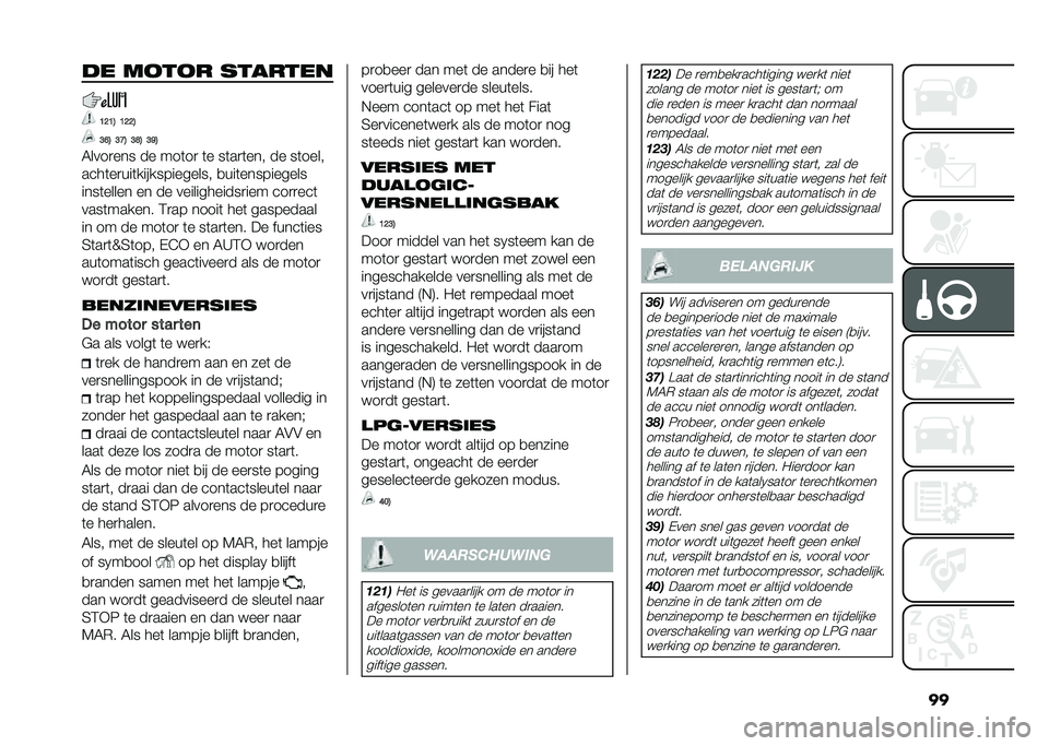 FIAT 500 2021  Instructieboek (in Dutch) ���� ��
��
� �������
�;�=�;�> �;�=�=�>
�?�9�> �?�D�> �?�E�> �?�C�>
�5����
��� �� ���	��
 �	� ��	��
�	��� �� ��	����
����	��
���	������������� �