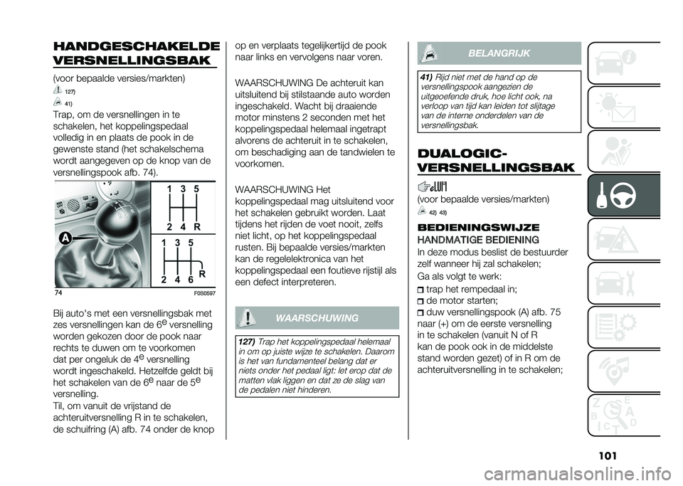 FIAT 500 2021  Instructieboek (in Dutch) ������������������
���������	������
�7����
 �
������� ���
�����:���
��	���8
�;�=�D�>
�:�;�>
�1�
��� �� �� ���
���������� �� �	