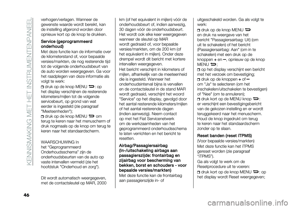 FIAT 500 2021  Instructieboek (in Dutch) ��=�$�!�!��2�4�5�=��!�"��4�$�1��-�$�1���!�2�1�)�>�4�$�!�1�$�!�6�5�!�$�$�A
��	 ���
������:���
������ �������
 ��
�������	� ����
�� ���
��	 �
��
����	�