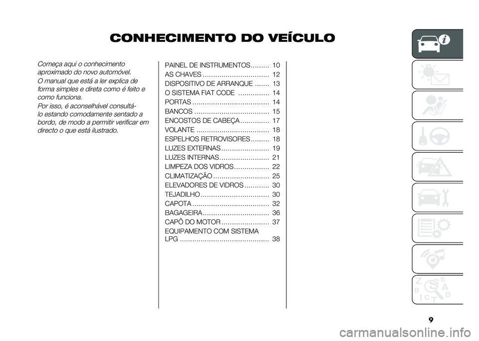 FIAT 500 2021  Manual de Uso e Manutenção (in Portuguese) �
�����������
� �� �������� ����"� ���� � ������������
�����&����� �� ���� ������@����
� ������ ��� ���� � ��� ��&�